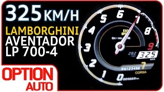 325 km/h en Lamborghini Aventador LP 700-4 (Option Auto)